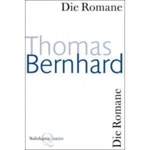 Die Romane | Thomas Bernhard, Martin Huber, Wendelin Schmidt-Dengler (2008)