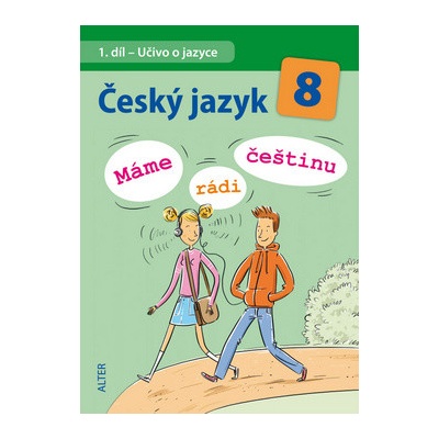 Český jazyk 8 Máme rádi češtinu H. Hrdličková Klíma I. a