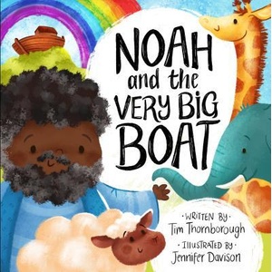Noah and the Very Big Boat | Tim Thornborough, Jennifer Davison (ISBN: 9781784983802)