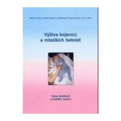 Výživa kojenců a mladších batolat - Hana Hrstková