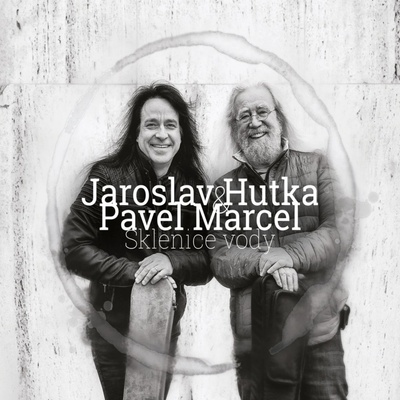 Hutka Jaroslav & Pavel Marcel: Sklenice vody: CD