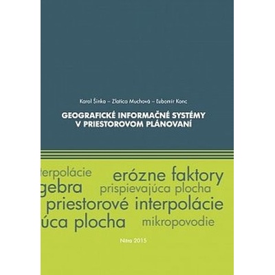 Geografické informačné systémy v priestorovom plánovaní - Karol Šinka