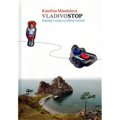 Vladivostop - Zápisky z cesty na Dálný východ - Kateřina Mandulová