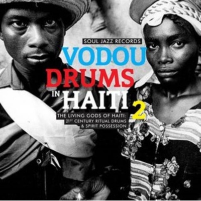 Soul Jazz Records Presents - Vodou Drums in Haiti 2: The Living Gods of Haiti - 21st Century Ritual Drums and Spirit Possession CD
