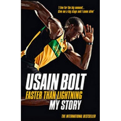 Faster than Lightning: My Autobiography - Usain Bolt