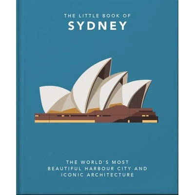 The Little Book of Sydney: The World's Most Beautiful Harbour City and Iconic Architecture Hippo! Orange