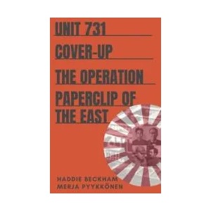 Unit 731 Cover-up: The Operation Paperclip of the East | Haddie Beckham (ISBN: 9781947766358)