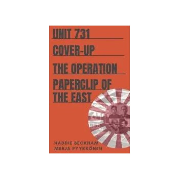 Image 1 of Unit 731 Cover-up: The Operation Paperclip of the East | Haddie Beckham