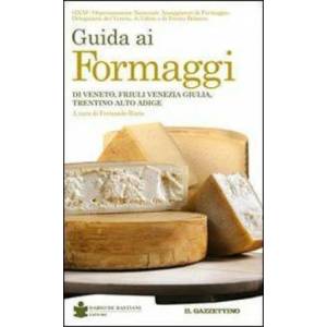 Guida ai formaggi di Veneto, Friuli Venezia Giulia, Trentino Alto Adige | F. Raris (ISBN: 9788884662026)