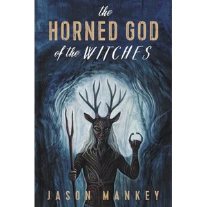 Horned God of the Witches | Jason Mankey (ISBN: 9780738763088)