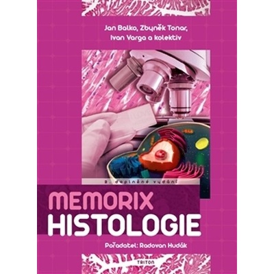 Memorix histologie 2. vydání - Ivan Varga, Jan Balko, Radovan Hudák, Zbyněk Tonar