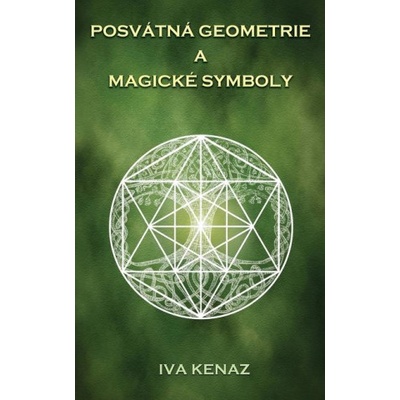 Posvátná geometrie a magické symboly | Iva Kenaz