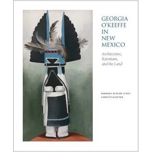 Georgia O'Keeffe in New Mexico | Barbara Buhler Lynes, Carolyn Kastner (2012)