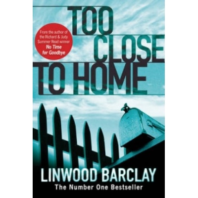 Too Close to Home - Linwood Barclay