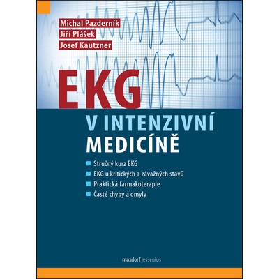 EKG v intenzivní medicíně - Josef Kautzner, Michal Pazderník, Jiří Plášek