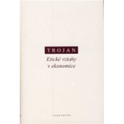 Etické vztahy v ekonomice Trojan