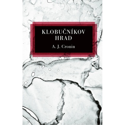 Klobučníkov hrad - A.J. Cronin