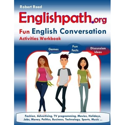 Englishpath.org Fun English Conversation Activities Workbook (Reed Robert)