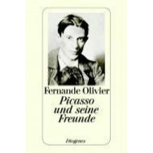 Picasso und seine Freunde | Fernande Olivier (ISBN: 9783257217483)