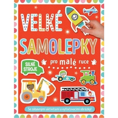 Svojtka & Co Velké samolepky pro malé ruce Silné stroje