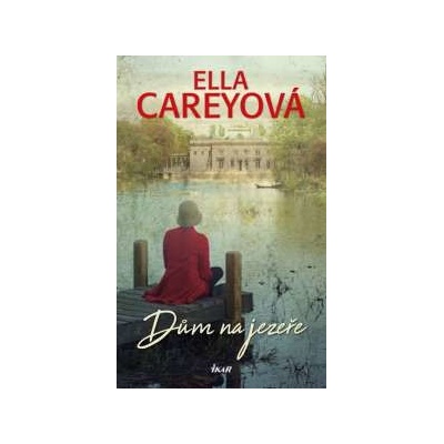 D ům na jezeře - Careyová Ella