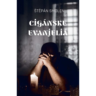 Cigánske evanjeliá - Štěpán Smolen