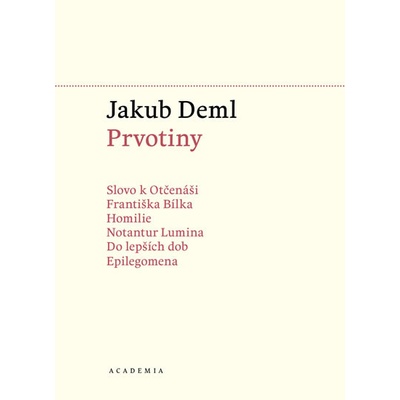Prvotiny Sebrané spisy I. - Jakub Deml