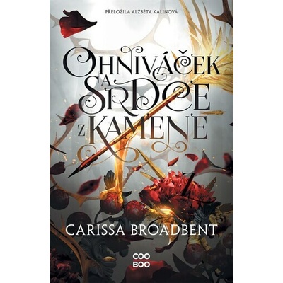 Ohniváček a srdce z kamene - Carissa Broadbent