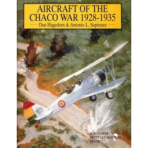 Aircraft of the Chaco War 1928-1935 | Dan Hagedorn (ISBN: 9780764301469)