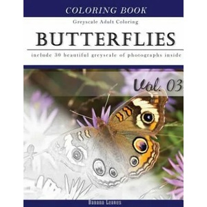Butterflies and Flowers: Gray Scale Photo Adult Coloring Book, Mind Relaxation Stress Relief Coloring Book Vol3: Series of coloring book for ad | Banana Leaves (ISBN: 9781540865519)
