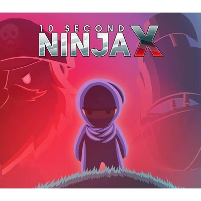 10 Second Ninja X