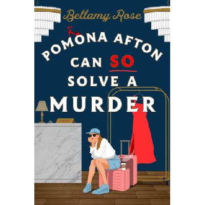 Pomona Afton Can So Solve a Murder | Rose, Bellamy