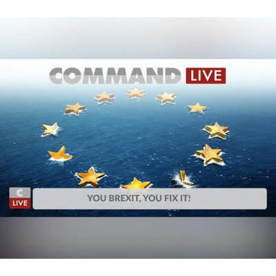 Command:MO LIVE - You Brexit, You Fix it!