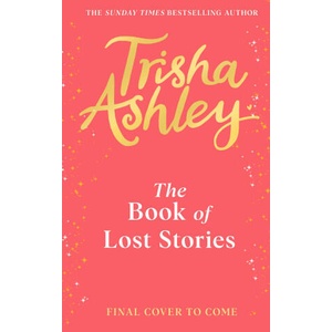 The Book of Lost Stories | Trisha Ashley (ISBN: 9781804997178)