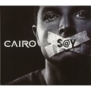 Cairo - Say CD