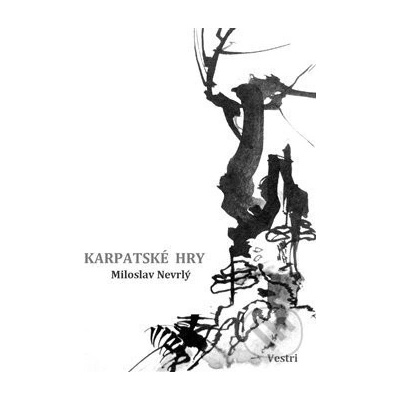 Karpatské hry - kniha Miloslava Nevrlého vazba: vázaná s přebalem