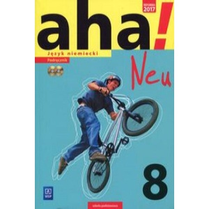 Aha! Neu Język niemiecki 8 Podręcznik + 2CD | Potapowicz Anna, Tkaczyk Krzysztof (ISBN: 9788302174896)