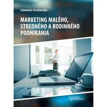 Marketing malého, stredného a rodinného podnikania - Ľubomíra Strážovská