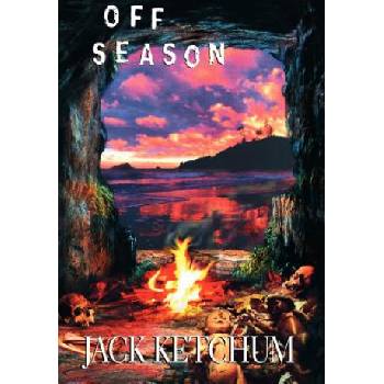 Off Season - Unexpurgated Hard Cover Edition | Jack Ketchum