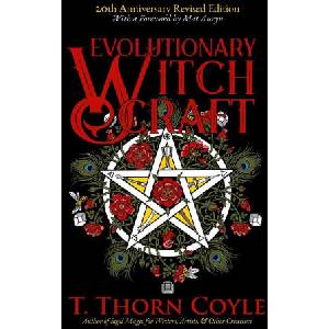 Evolutionary Witchcraft 20th Anniversary Revised Edition | T. Thorn Coyle (ISBN: 9781946476593)