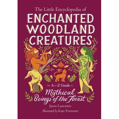 The Little Encyclopedia of Enchanted Woodland Creatures