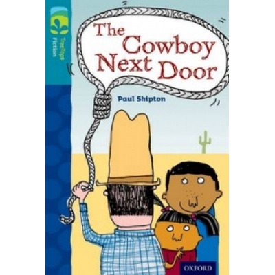 Oxford Reading Tree TreeTops Fiction: Level 9 More Pack A: The Cowboy Next Door | Paul Shipton