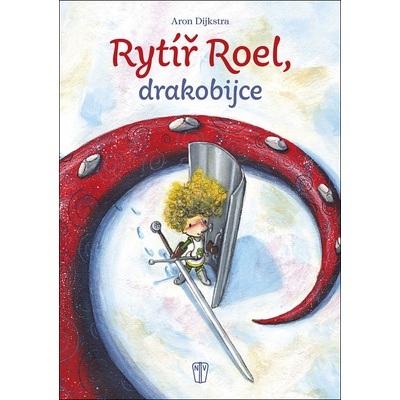 Rytíř Roel drakobijce - Dijkstra Aron