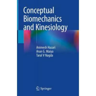 Conceptual Biomechanics and Kinesiology | Arun G. Maiya, Taral V. Nagda