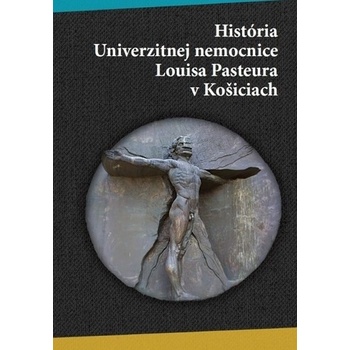 História univerzitnej nemocnice Louisa Pasteura v Košiciach