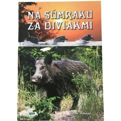 Na súmraku za diviakmi - Ivan Kňaze