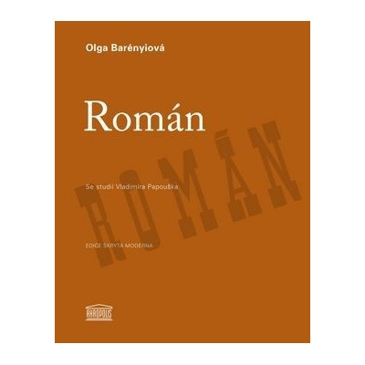 Román. Se studií Vladimíra Papouška - Olga Barényiová - Akropolis