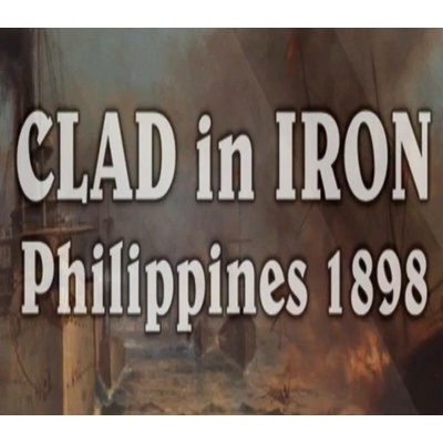 Clad in Iron: Philippines 1898