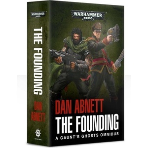 Games Workshop Warhammer 40k: Gaunt' s Ghosts: The Founding- Dan Abnett (BL2411)