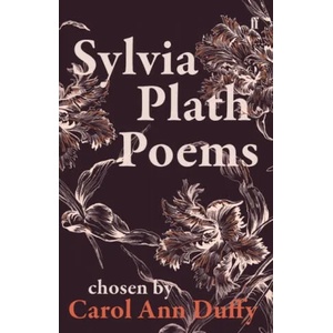 Sylvia Plath Poems Chosen by Carol Ann Duffy (ISBN: 9780571348510)